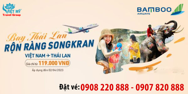 Bamboo ưu đãi vé máy bay đi lễ hội té nước Songkran