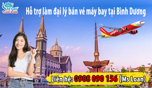 Việt Mỹ hỗ trợ làm đại lý bán vé máy bay tại Bình Dương