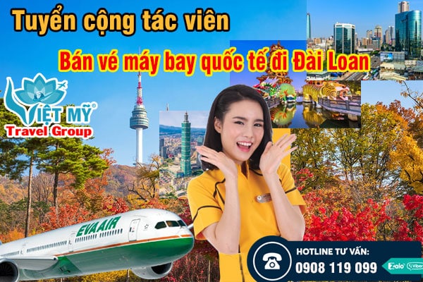 Tuyển cộng tác viên bán vé máy bay quốc tế đi Đài Loan