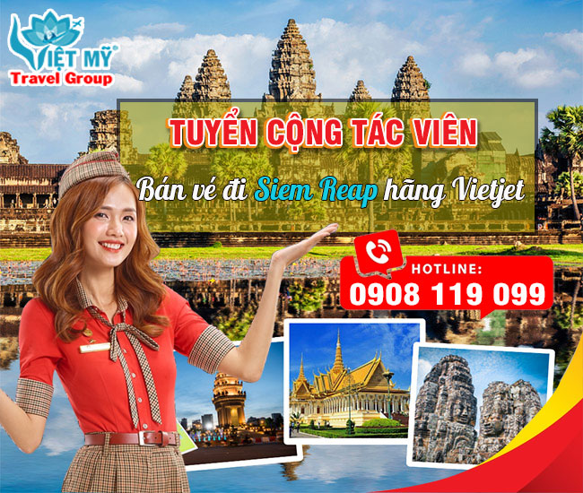 Tuyển cộng tác viên bán vé đi Siem Reap hãng Vietjet