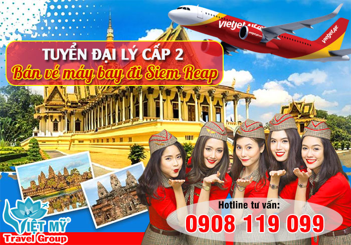 Tuyển đại lý cấp 2 bán vé máy bay đi Siem Reap