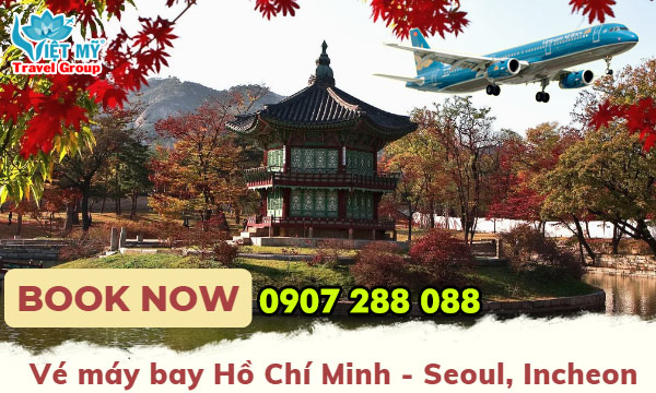 Vé máy bay Hồ Chí Minh - Seoul, Incheon