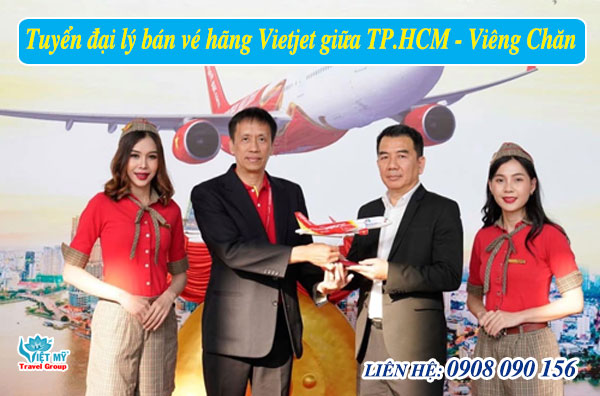 Tuyển đại lý bán vé hãng Vietjet TP.HCM - Viêng Chăn
