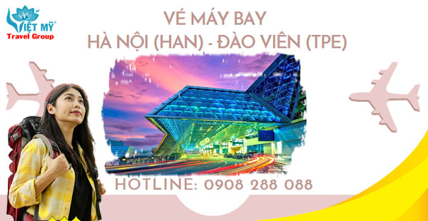 Vé máy bay Hà Nội (HAN) - Đào Viên (TPE)