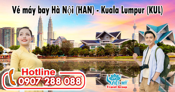 Vé máy bay Hà Nội (HAN) - Kuala Lumpur (KUL)