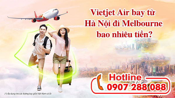 Vietjet Air bay từ Hà Nội đi Melbourne bao nhiêu tiền?