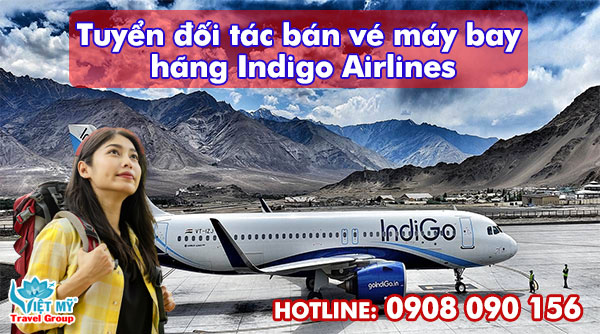 Tuyển đối tác bán vé máy bay hãng Indigo Airlines