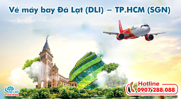 Vé máy bay Đà Lạt (DLI) - TP.HCM (SGN)