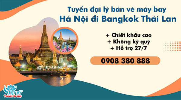 Tuyển đại lý bán vé máy bay Hà Nội đi Bangkok Thái Lan 1 Tuyển đại lý bán vé máy bay Hà Nội đi Bangkok Thái Lan