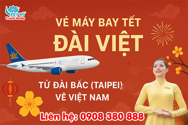 Vé máy bay Tết Đài Việt từ Đài Bắc Taipei về Việt Nam
