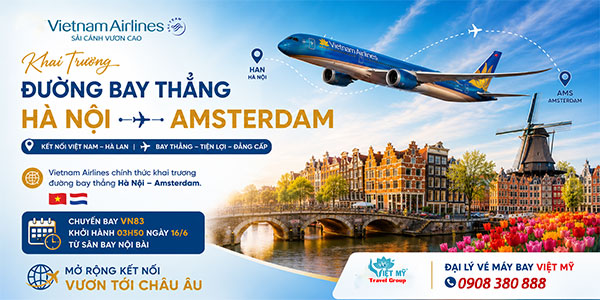 Vietnam Airlines khai trương đường bay thẳng Hà Nội – Amsterdam
