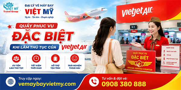Quầy phục vụ đặc biệt khi làm thủ tục của Vietjet Air