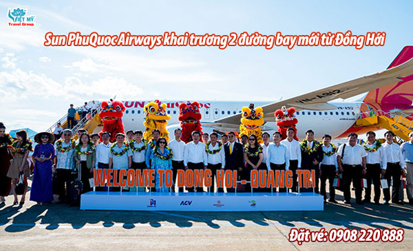 Sun PhuQuoc Airways khai trương 2 đường bay mới từ Đồng Hới