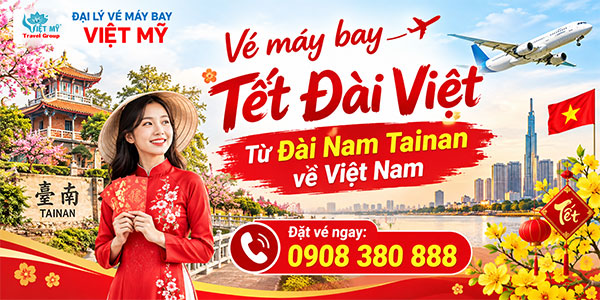 Vé máy bay Tết Đài Việt từ Đài Nam Tainan về Việt Nam